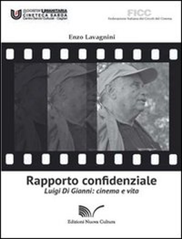 Rapporto confidenziale. Luigi di Gianni. Cinema e vita - Librerie.coop Rapporto confidenziale. Luigi di Gianni. Cinema e vita - Librerie.coop