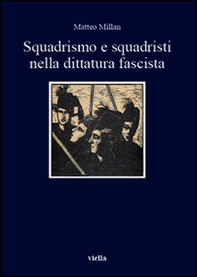 Squadrismo e squadristi nella dittatura fascista - Librerie.coop Squadrismo e squadristi nella dittatura fascista - Librerie.coop