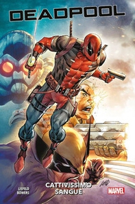 Cattivissimo sangue. Deadpool - Librerie.coop Cattivissimo sangue. Deadpool - Librerie.coop
