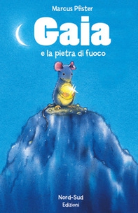 Gaia e la pietra di fuoco - Librerie.coop