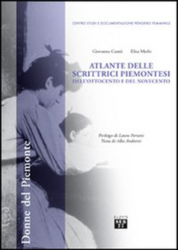 Atlante delle scrittrici piemontesi dell'Ottocento e del Novecento - Librerie.coop Atlante delle scrittrici piemontesi dell'Ottocento e del Novecento - Librerie.coop