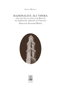 Razionalità all'opera. I bilanci della contea di Soleto nei domini del principe di Taranto Giovanni Antonio Orsini - Librerie.coop Razionalità all'opera. I bilanci della contea di Soleto nei domini del principe di Taranto Giovanni Antonio Orsini - Librerie.coop