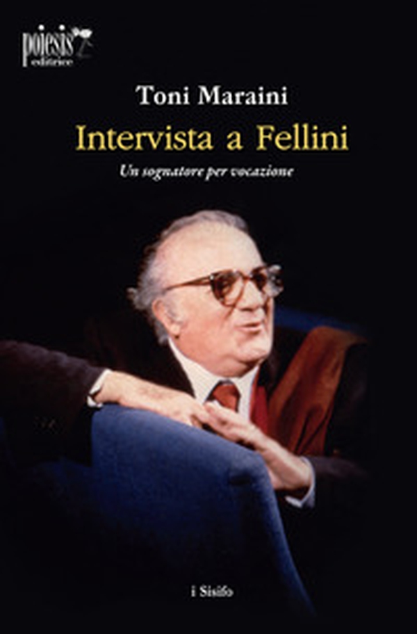 Intervista a Fellini. Un sognatore per vocazione - Librerie.coop Intervista a Fellini. Un sognatore per vocazione - Librerie.coop