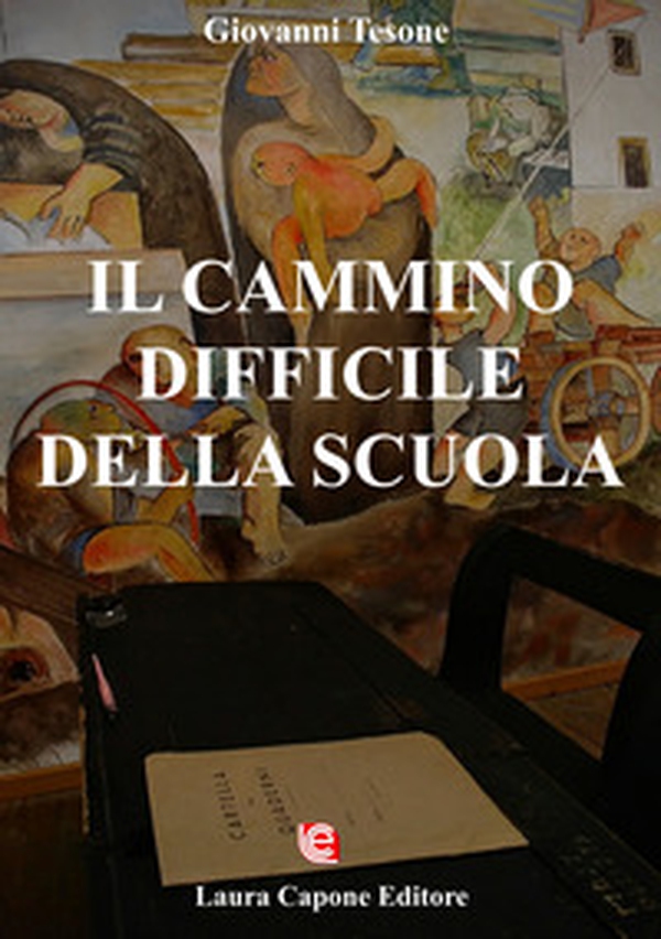 Il cammino difficile della scuola. Difficoltà sofferenze luci ombre - Librerie.coop Il cammino difficile della scuola. Difficoltà sofferenze luci ombre - Librerie.coop