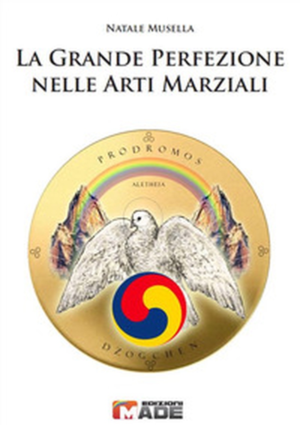 La grande perfezione nelle arti marziali - Librerie.coop La grande perfezione nelle arti marziali - Librerie.coop