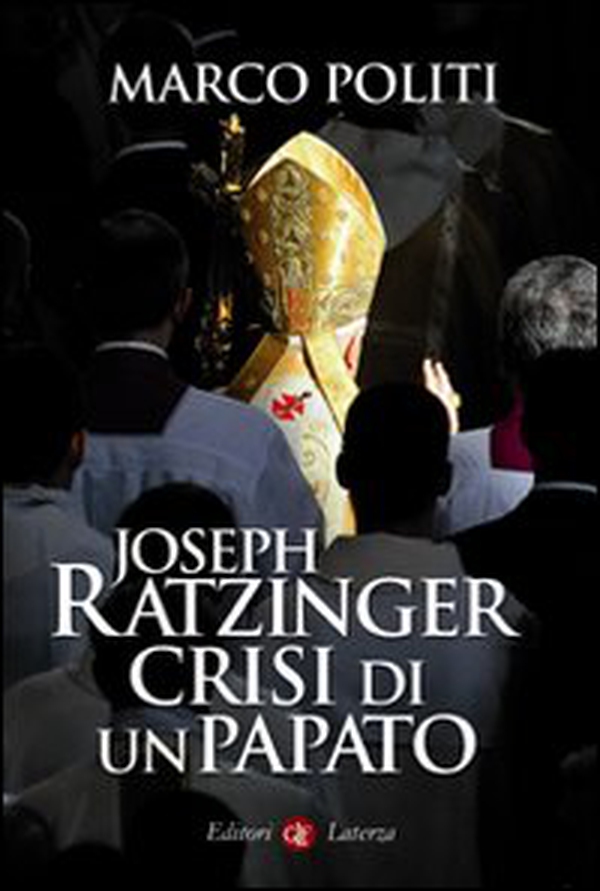 Joseph Ratzinger. Crisi di un papato - Librerie.coop Joseph Ratzinger. Crisi di un papato - Librerie.coop