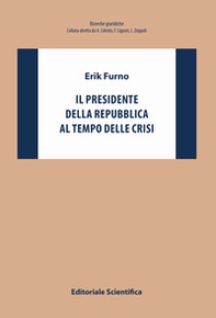 Il Presidente della Repubblica al tempo delle crisi - Librerie.coop