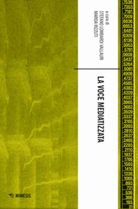 La voce mediatizzata - Librerie.coop La voce mediatizzata - Librerie.coop