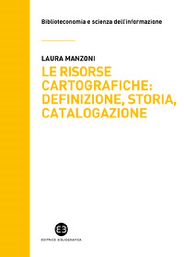 Le risorse cartografiche: definizione, storia, catalogazione - Librerie.coop Le risorse cartografiche: definizione, storia, catalogazione - Librerie.coop