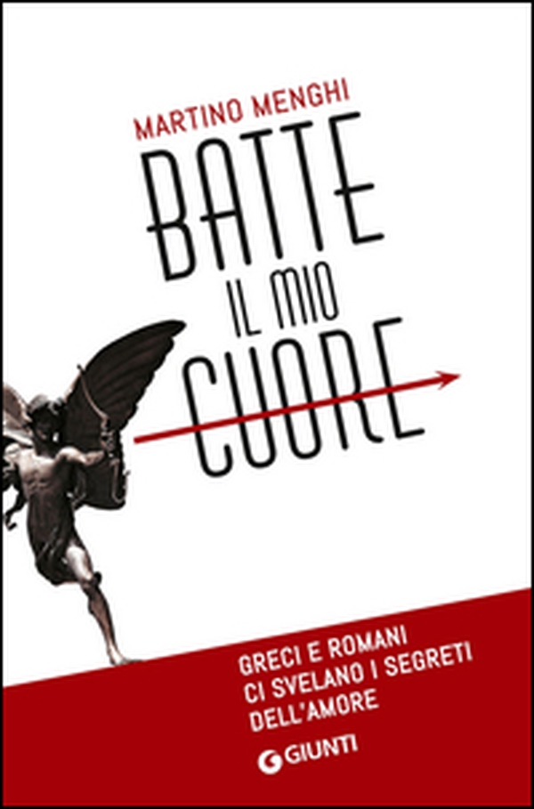 Batte il mio cuore. Greci e romani ci svelano i segreti dell'amore - Librerie.coop Batte il mio cuore. Greci e romani ci svelano i segreti dell'amore - Librerie.coop
