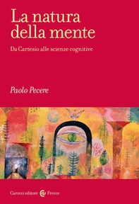 La natura della mente. Da Cartesio alle scienze cognitive - Librerie.coop