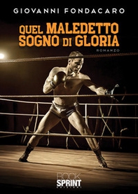 Quel maledetto sogno di gloria - Librerie.coop