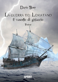 La guerra del Leviatano. Il vascello di ghiaccio - Librerie.coop