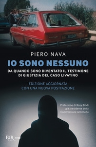 Io sono nessuno. Da quando sono diventato il testimone di giustizia del caso Livatino - Librerie.coop
