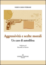 Aggressività e scelte morali. Un caso di autodifesa - Librerie.coop
