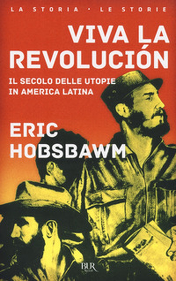Viva la revolución. Il secolo delle utopie in America Latina - Librerie.coop Viva la revolución. Il secolo delle utopie in America Latina - Librerie.coop