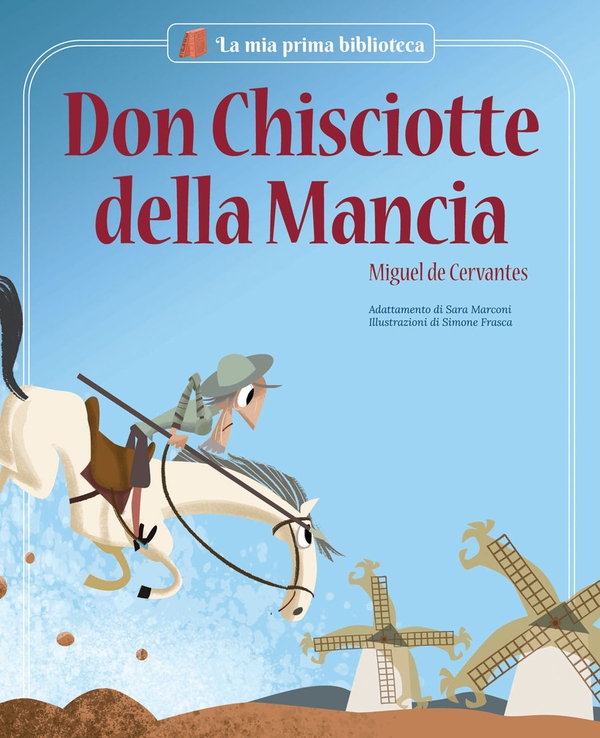 DON CHISCIOTTE DELLA MANCIA - Librerie.coop DON CHISCIOTTE DELLA MANCIA - Librerie.coop
