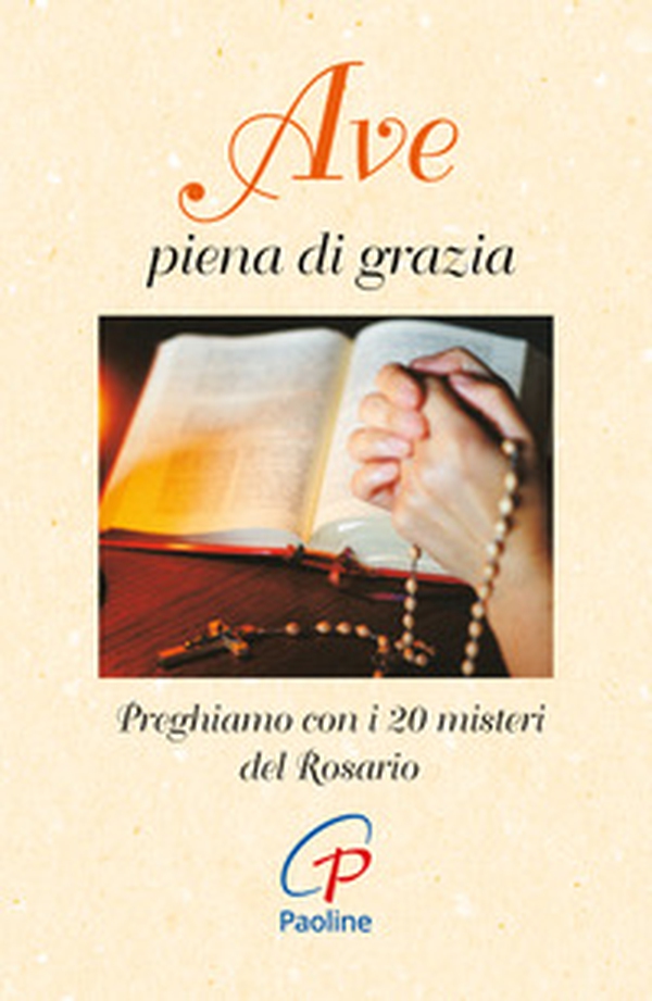 Ave piena di grazia. Preghiamo con i 20 misteri del rosario - Librerie.coop Ave piena di grazia. Preghiamo con i 20 misteri del rosario - Librerie.coop