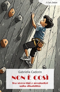Non è così. Tra stereotipi e pregiudizi sulla disabilità - Librerie.coop