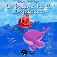 La balena ha il singhiozzo - Librerie.coop