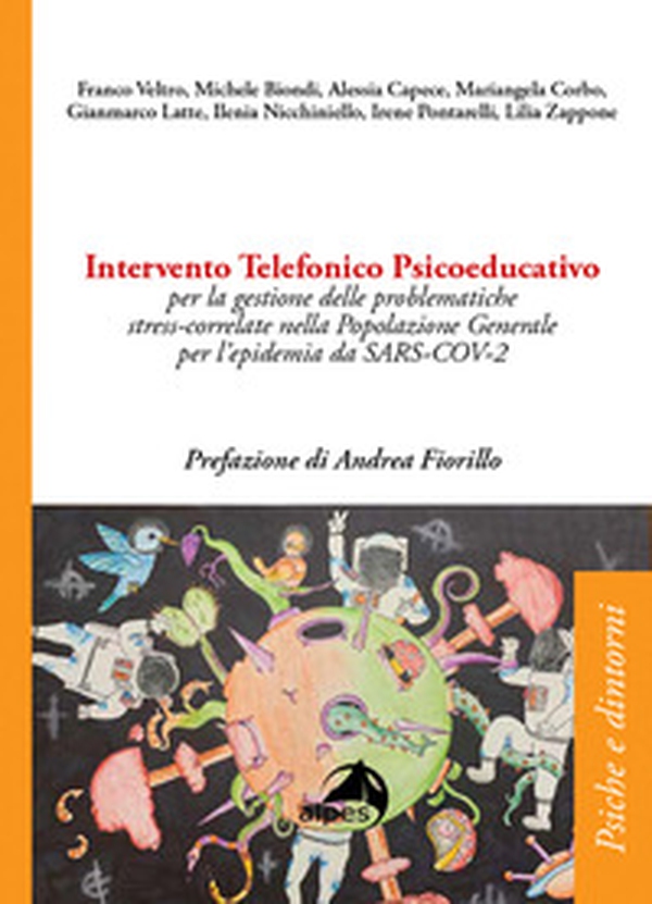 Intervento telefonico psicoeducativo per la gestione delle problematiche stress-correlate nella popolazione generale per l'epidemia da SARS-COV-2 - Librerie.coop Intervento telefonico psicoeducativo per la gestione delle problematiche stress-correlate nella popolazione generale per l'epidemia da SARS-COV-2 - Librerie.coop