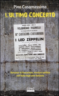 L'ultimo concerto. Romanzo di formazione, musica e politica nell'Italia degli anni Settanta - Librerie.coop