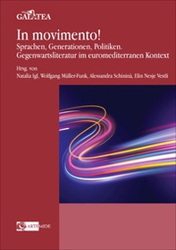 In movimento! Sprachen, Generationen, Politiken. Gegenwartsliteratur im euromediterranen Kontext - Librerie.coop In movimento! Sprachen, Generationen, Politiken. Gegenwartsliteratur im euromediterranen Kontext - Librerie.coop