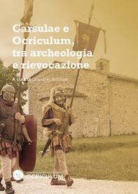 Carsulae e Ocriculum, tra archeologia e rievocazione - Librerie.coop