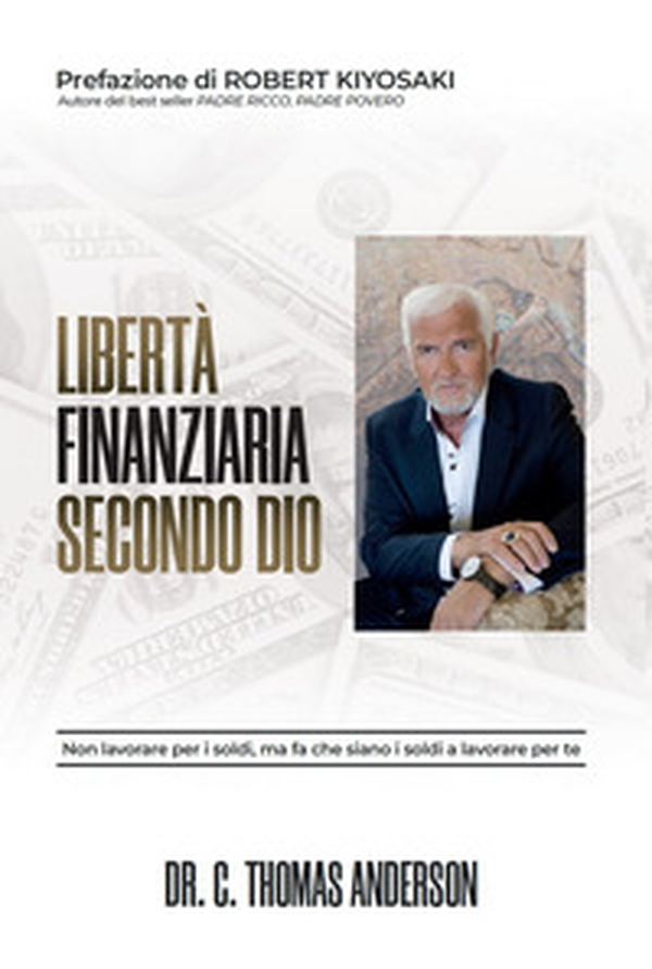 Libertà finanziaria secondo Dio. Non lavorare per i soldi, ma fa che siano i soldi a lavorare per te - Librerie.coop Libertà finanziaria secondo Dio. Non lavorare per i soldi, ma fa che siano i soldi a lavorare per te - Librerie.coop