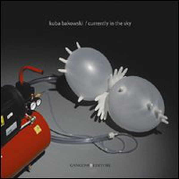 Kuba Bakowski. Currently in the sky - Librerie.coop Kuba Bakowski. Currently in the sky - Librerie.coop