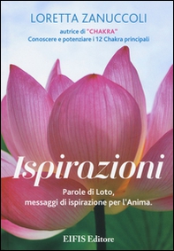Ispirazioni. Parole di loto, messaggi di ispirazione per l'anima - Librerie.coop Ispirazioni. Parole di loto, messaggi di ispirazione per l'anima - Librerie.coop