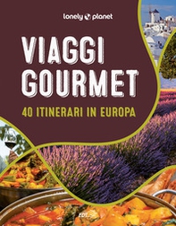 Viaggi gourmet. 40 itinerari in Europa - Librerie.coop