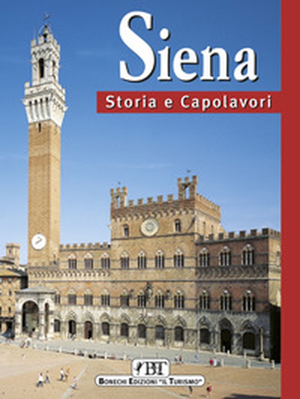 Siena. Storia e capolavori - Librerie.coop Siena. Storia e capolavori - Librerie.coop