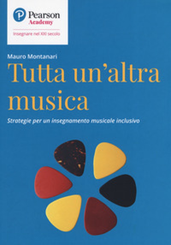 Tutta un'altra musica. Strategie per un insegnamento musicale inclusivo - Librerie.coop Tutta un'altra musica. Strategie per un insegnamento musicale inclusivo - Librerie.coop