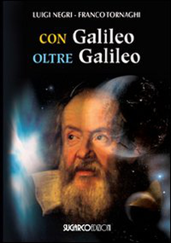 Con Galileo oltre Galileo - Librerie.coop Con Galileo oltre Galileo - Librerie.coop