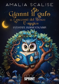 Gianni il gufo e i racconti del bosco u-magico. Un'estate indimenticabile - Librerie.coop