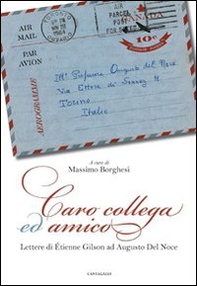 Caro collega ed amico. Lettere di Étienne Gilson ad Augusto del Noce (1964-1969) - Librerie.coop