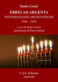 Ebrei ad Argenta. Testimonianze archivistiche 1362-1556 - Librerie.coop