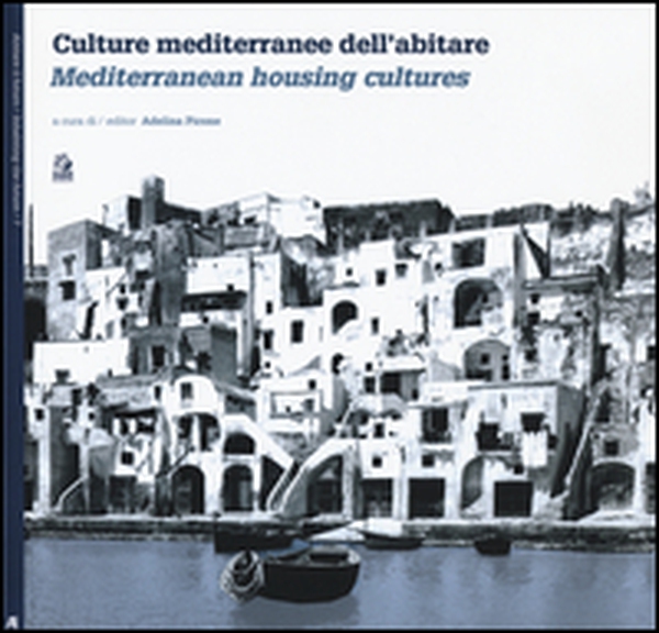 Culture mediterranee dell'abitare-Mediterranean housing cultures - Librerie.coop Culture mediterranee dell'abitare-Mediterranean housing cultures - Librerie.coop