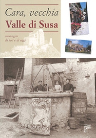 Cara, vecchia Valle di Susa. Immagini di ieri e di oggi - Librerie.coop