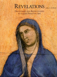 Revelations. Discoveries and rediscoveries in italian primitive art - Librerie.coop
