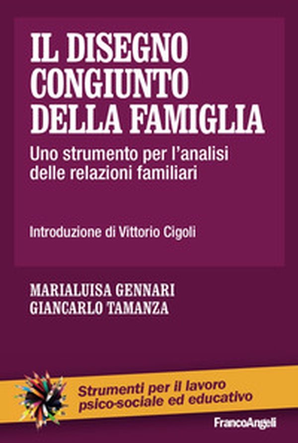 Il disegno congiunto della famiglia. Uno strumento per l'analisi delle relazioni familiari - Librerie.coop Il disegno congiunto della famiglia. Uno strumento per l'analisi delle relazioni familiari - Librerie.coop