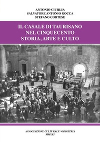 Il casale di Taurisano nel Cinquecento. Storia, arte e culto - Librerie.coop Il casale di Taurisano nel Cinquecento. Storia, arte e culto - Librerie.coop