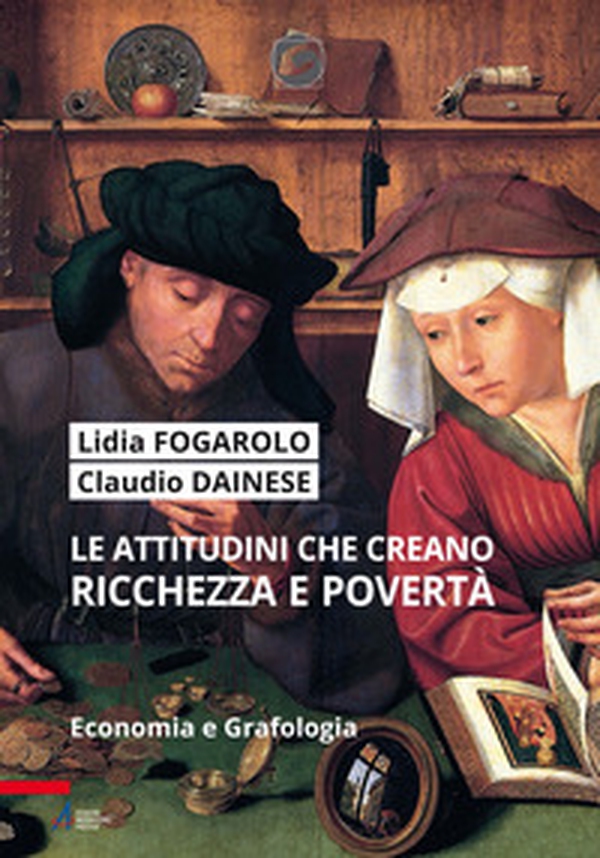 Le attitudini che creano ricchezza e povertà. Economia e grafologia - Librerie.coop Le attitudini che creano ricchezza e povertà. Economia e grafologia - Librerie.coop