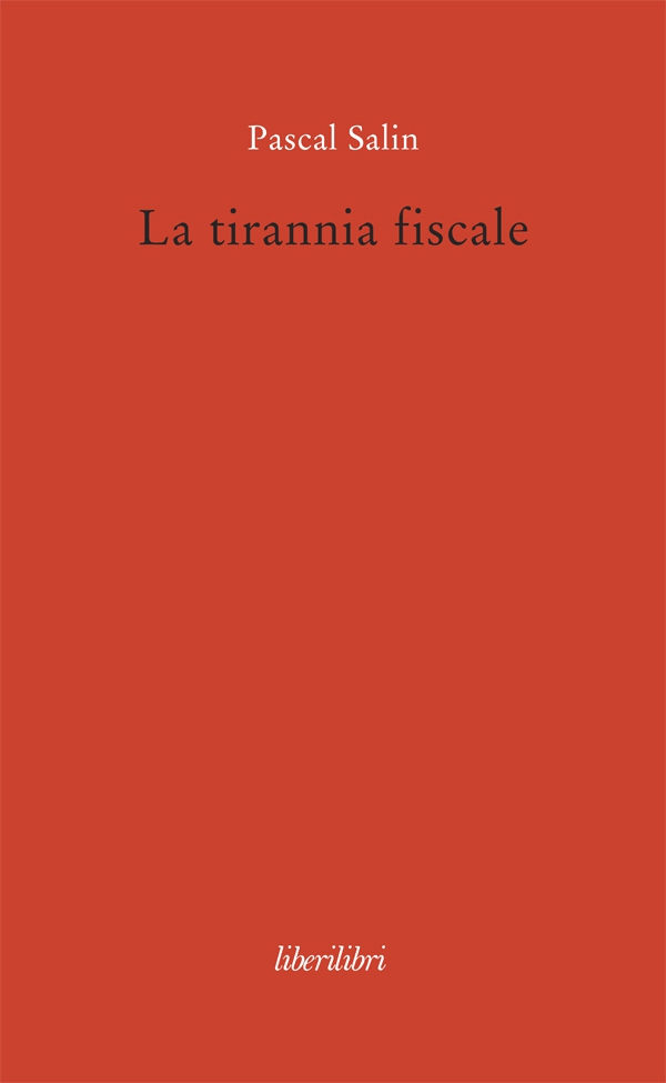 La tirannia fiscale - Librerie.coop La tirannia fiscale - Librerie.coop