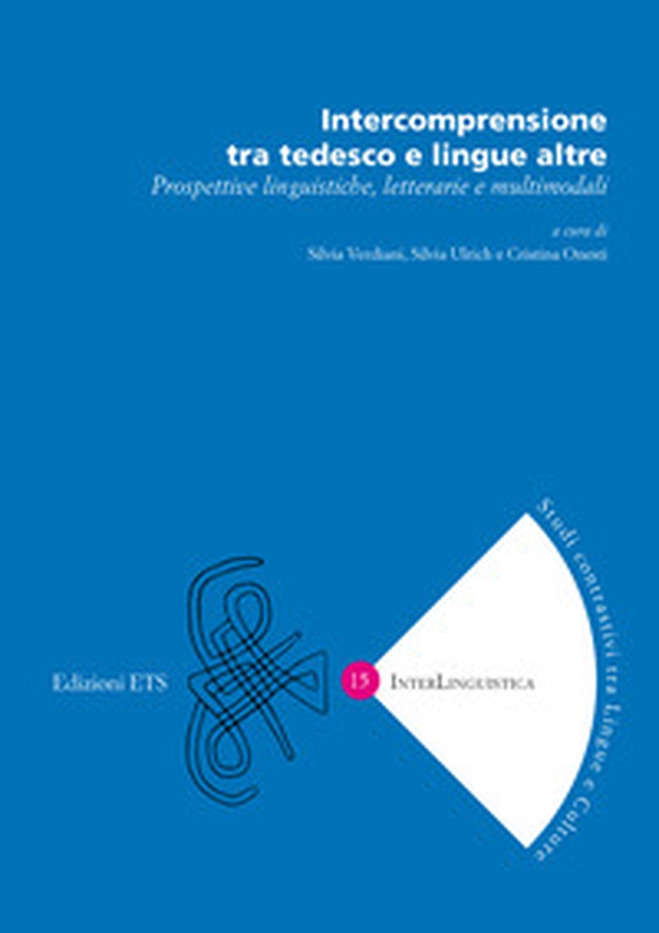 Intercomprensione tra tedesco e lingue altre. Prospettive linguistiche, letterarie e multimodali - Librerie.coop Intercomprensione tra tedesco e lingue altre. Prospettive linguistiche, letterarie e multimodali - Librerie.coop