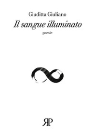 Il sangue illuminato - Librerie.coop