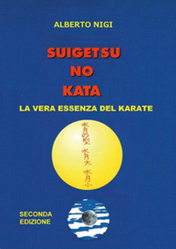 Suigetsu no kata. La vera essenza del Karate - Librerie.coop Suigetsu no kata. La vera essenza del Karate - Librerie.coop