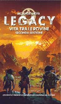 Legacy: vita tra le rovine. Il gioco di ruolo. Manuale base - Librerie.coop