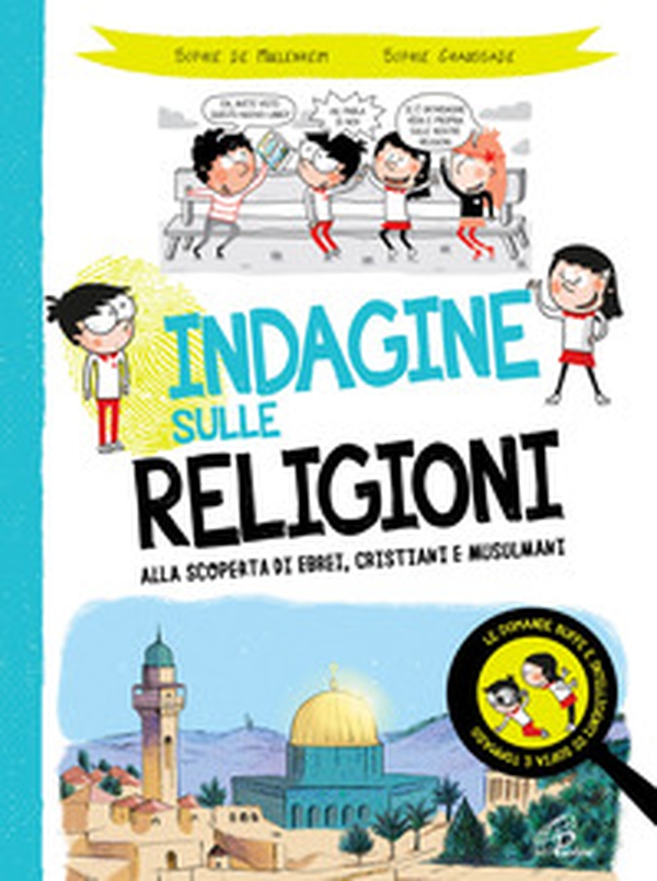 Indagine sulle religioni. Alla scoperta di ebrei, cristiani e musulmani - Librerie.coop Indagine sulle religioni. Alla scoperta di ebrei, cristiani e musulmani - Librerie.coop